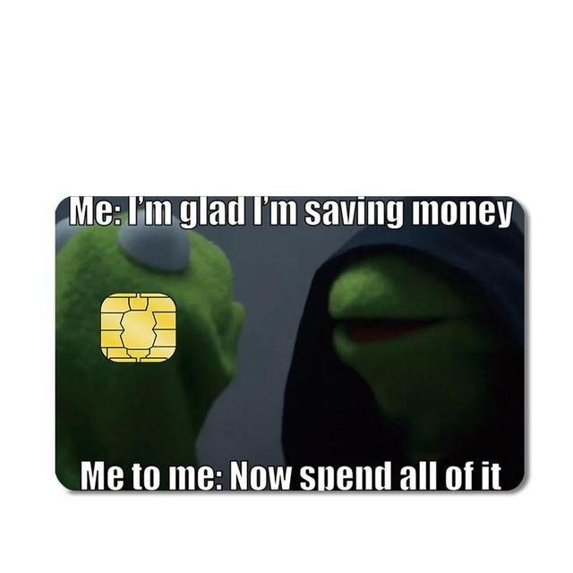 I'm Glad I'm Saving Money - Styledcards-custom debit card skins